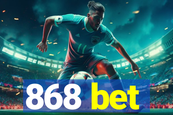 868 bet